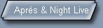 Apr�s & Night Live