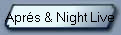 Apr�s & Night Live