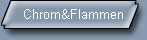 Chrom&Flammen