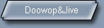 Doowop&Jive