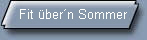 Fit �ber�n Sommer