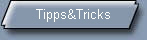 Tipps&Tricks