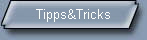 Tipps&Tricks