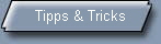 Tipps & Tricks