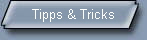 Tipps & Tricks