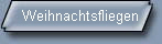 Weihnachtsfliegen
